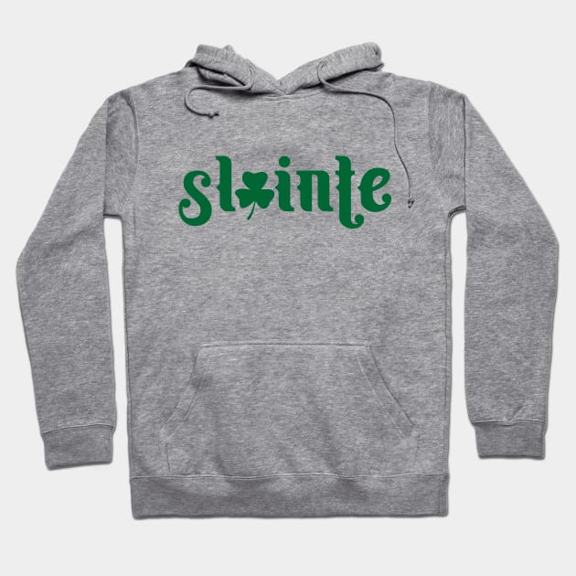 Slainte - St Patrick Day Hoodie by Jerry After Young